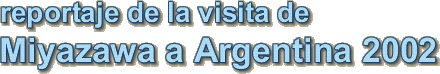 reportaje de la visita de Miyazawa a Argentina